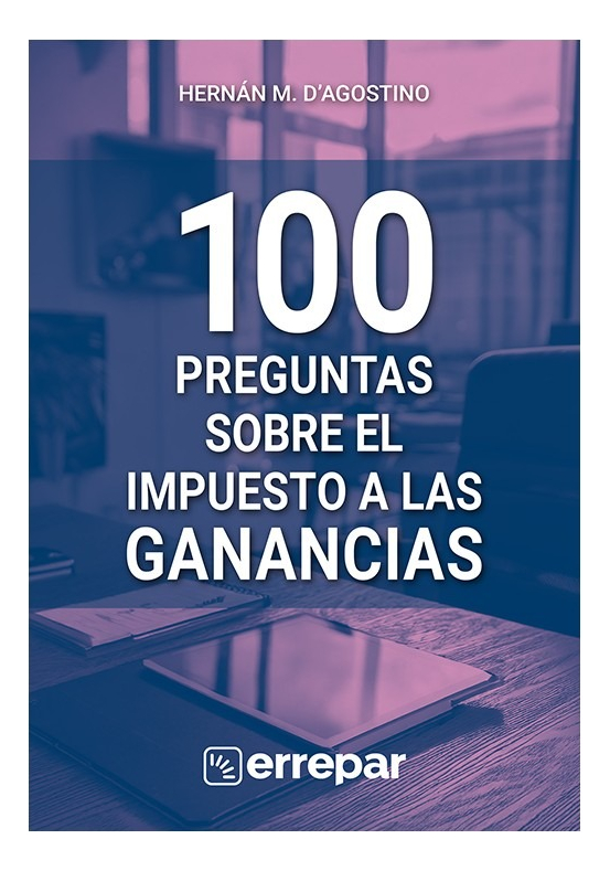 100 Preguntas Sobre El Impuesto A Las Ganancias