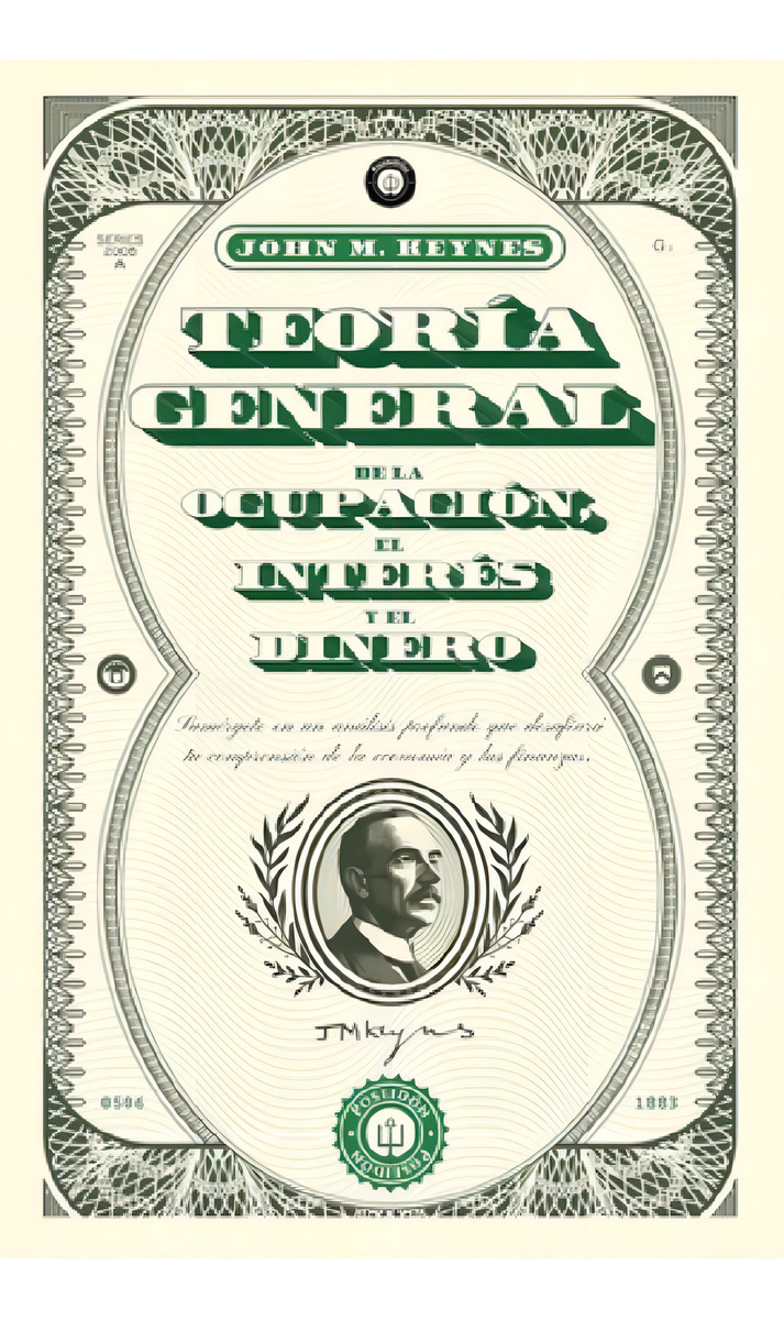 Teoria General De La Ocupacion, El Interes Y El Dinero, De Keynes, John M.. Editorial Poseid¢n En Español