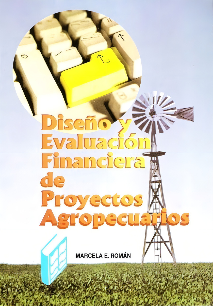 Diseño Y Evaluacion Financiera De Proyectos Agropecuarios