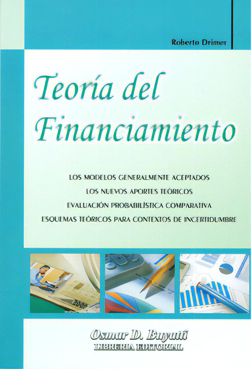 Teoría Del Financiamiento, De Roberto Drimer. 9871577446, Vol. 1. Editorial Editorial Intermilenio, Tapa Blanda, Edición 2011 En Español, 2011