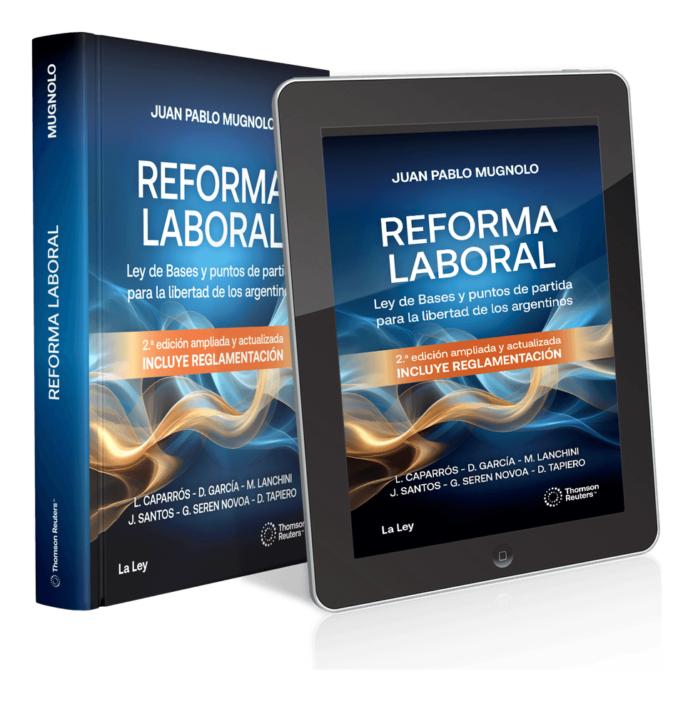 Reforma Laboral: Ley De Bases. Incluye Reglamentación, De Juan Pablo Mugnolo. Editorial La Ley, Tapa Dura, Edición Segunda Edición En Español, 2024