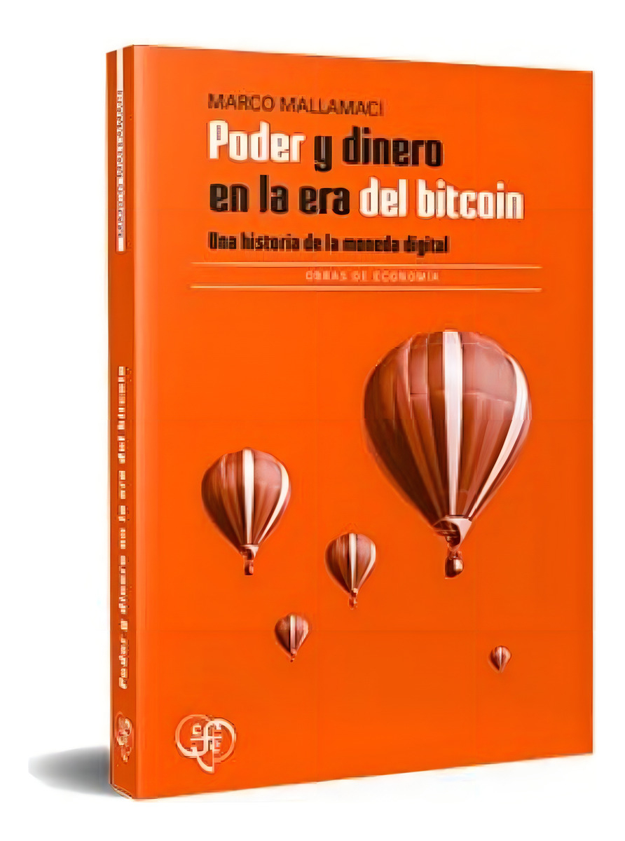 Poder Y Dinero En La Era Del Bitcoin: Una Historia De La Moneda Digital, De Mallamacci Marco. Editorial Fondo De Cultura Económica, Tapa Blanda En Español, 2024