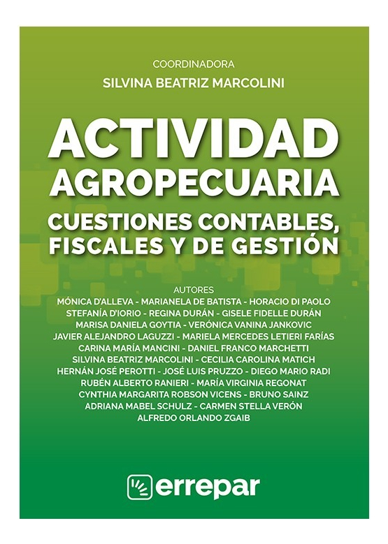 Actividad Agropecuaria: Cuestiones Contables, Fiscales Y De Gestion, De Silvina Marcolini. Editorial Errepar, Tapa Blanda, Edición 1 En Español, 2023