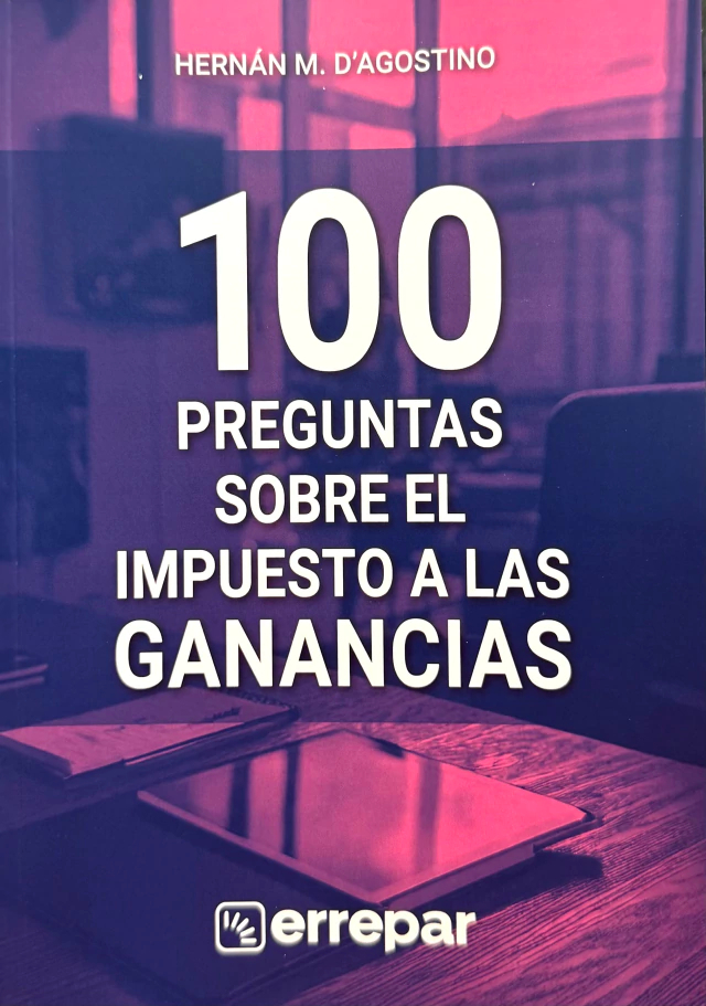 100 Preguntas Sobre El Impuesto A Las Ganancias, De Dagostino Hernan M. Editorial Errepar, Tapa Blanda, Edición 1 En Español, 2025