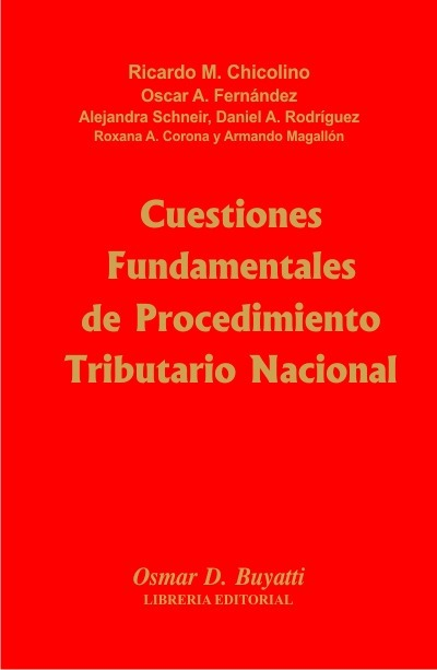 Cuestiones Fundamentales De Procedimiento Tributario Nacional, De Chicolino R. - Fernandez O. - Schneir A.. Editorial Buyatti, Tapa Blanda En Español, 2007