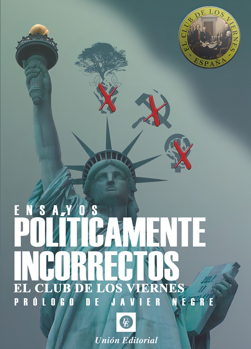 Ensayos Politicamente Incorrectos: Ensayos, De Ramos Del Cano, Oscar. El Club De Los Viernes, Vol. 1. Editorial Union Editorial, Tapa Blanda En Español