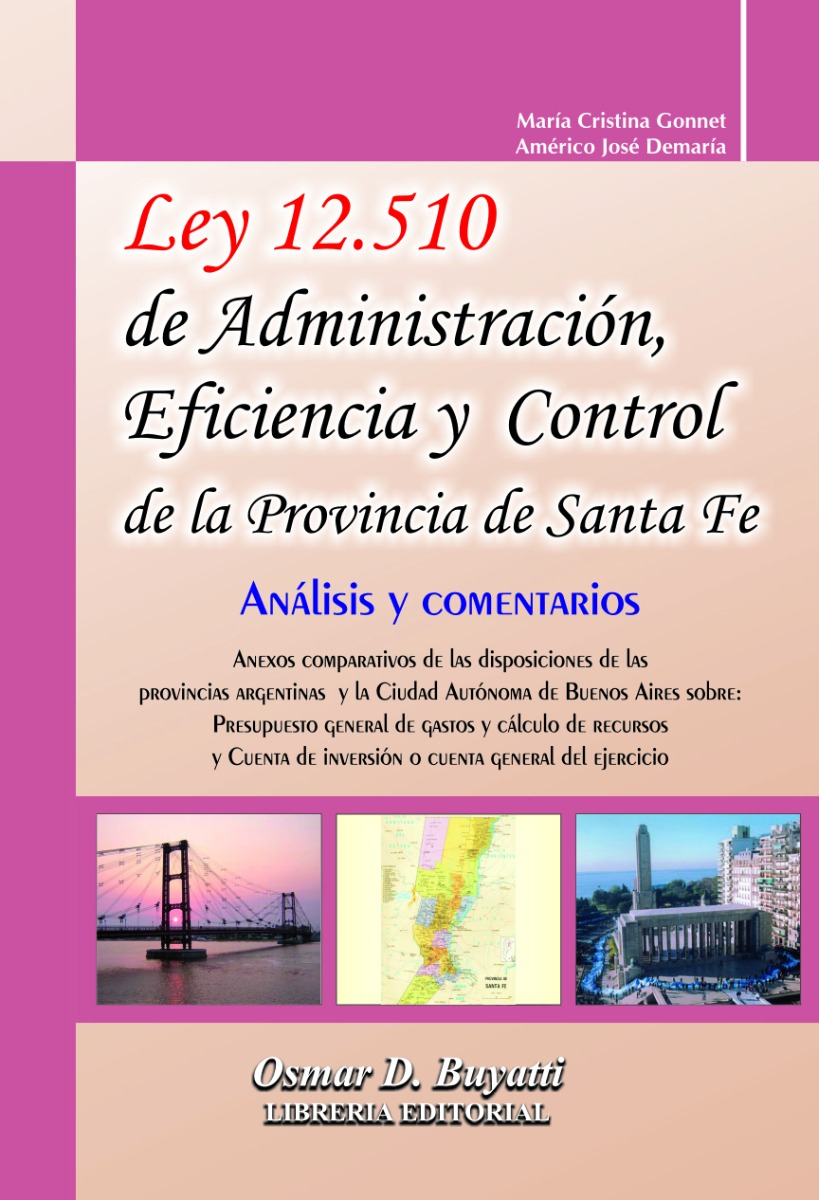 Ley 12.510 De Administración Provincia De Santa Fe: Análisis Y Comentarios, De María Cristina Gonnet. Editorial Buyatti, Tapa Blanda En Español, 2010
