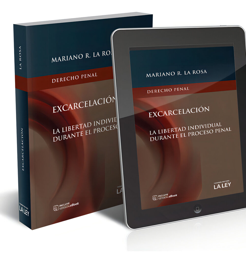 Excarcelación, La Libertad Individual Durante El Proceso Penal. De La Rosa, Mariano. Editorial La Ley, En Español, 2018