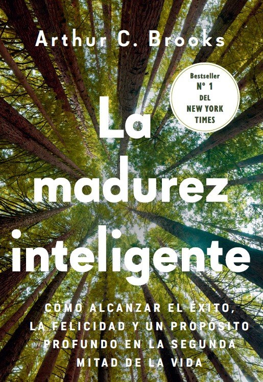 La Madurez Inteligente, De Brooks, Arthur C.. Editorial Valor Editions De España, Tapa Blanda En Español, 2024