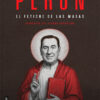 Peron El Fetiche De Las Masas Nicolas Marquez