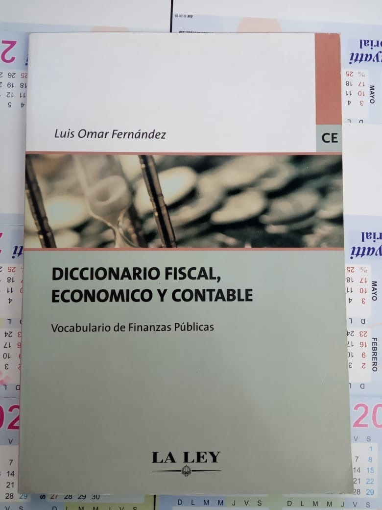 Diccionario Fiscal, Economico Y Contable: Vocabulario De Finanzas Públicas, De Luis Omar Fernández., Vol. 1. Editorial La Ley, Tapa Blanda En Español, 2009