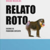 Relato Roto: Escenas De Peronismo Explícito, De Diego Recalde., Vol. 1. Editorial Hojas Del Sur, Tapa Blanda En Español, 2025
