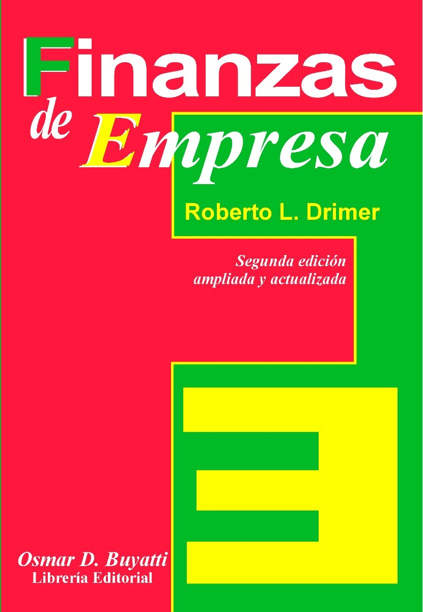 Finanzas De Empresas: Segunda Edición Ampliada Y Actualizada, De Drimer Roberto., Vol. 1. Editorial Buyatti, Tapa Blanda, Segunda Edición Ampliada Y Actualizada En Español, 2001