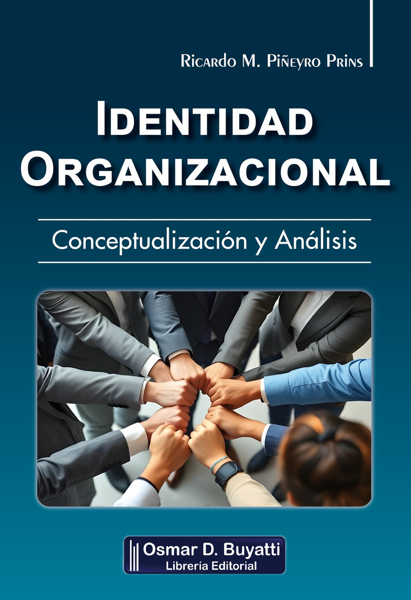 Identidad Organizacional: Conceptualizacion Y Analisis, De Ricardo Piñeyro Prins. Editorial Buyatti, Tapa Blanda, Edición 1 En Español, 2025