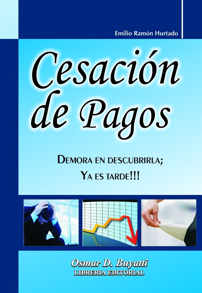 Libro Cesación De Pagos, De Hurtado Ramón Emilio. Editorial Buyatti, Tapa Blanda (2012)