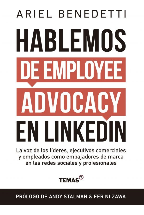 Libro Hablemos En Employee Advocacy En Linkedin, De Ariel Benedetti. Editorial Temas, Tapa Blanda (2023)