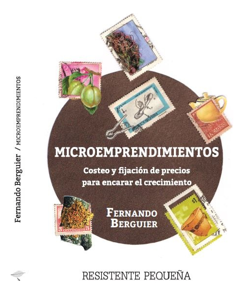 Libro Microemprendimientos, De Fernando Berguier. Editorial Resistente Pequeña, Tapa Blanda (2024)