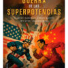Libro La Guerra De Las Superpotencias, De Álvaro Zicarelli, Vol. 1. Editorial Hojas Del Sur, Tapa Blanda (2025)