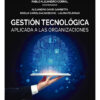 Gestion Tecnologica Aplicada A Las Organizaciones