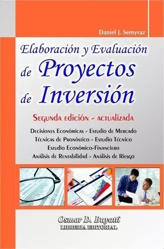 Libro Elaboración Y Evaluación De Proyectos De Inversión, De Semyraz Daniel. Editorial Buyatti, Tapa Blanda (2014)