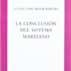 La Conclusión Del Sistema Marxiano - E Von Böhm - Bawerk