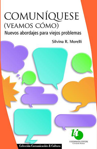 Libro Comuniquese (veamos Como), De Silvina R. Morelli. Editorial Ugerman Editor, Tapa Blanda (2023)