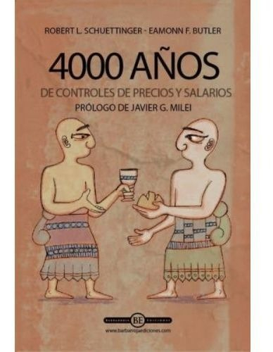 4000 Años De Controles De Precios Y Salarios, De Robert- Schuettinger - Butler. Editorial Grupo Unión, Tapa Blanda En Español