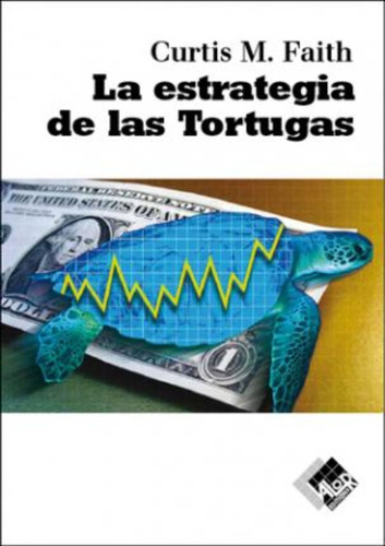 La Estrategia De Las Tortugas Curtis M. Faith Editorial Valor Editions Español