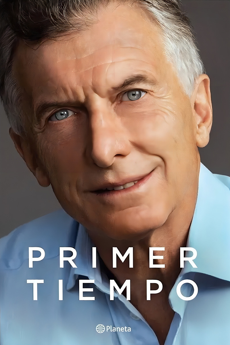 Primer Tiempo, De Mauricio Macri. Editorial Planeta, Tapa Blanda En Español, 2021