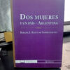 Dos Mujeres Y Un Pais - Argentina
