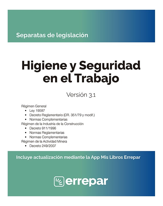 Higiene Y Seguridad En El Trabajo Ley 19587 Ultima Edicion